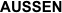 AUSSEN